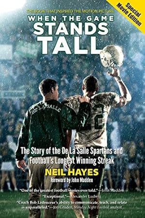 Bild des Verkufers fr When the Game Stands Tall: The Story of the De La Salle Spartans and Football's Longest Winning Streak zum Verkauf von WeBuyBooks