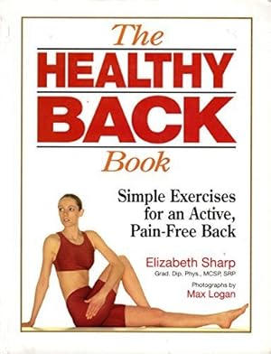 Seller image for The Healthy Back Book: Simple Exercises for an Active, Pain-free Back (Health workbooks) for sale by WeBuyBooks