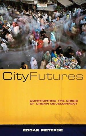 Seller image for City Futures: Confronting the Crisis of Urban Development for sale by WeBuyBooks