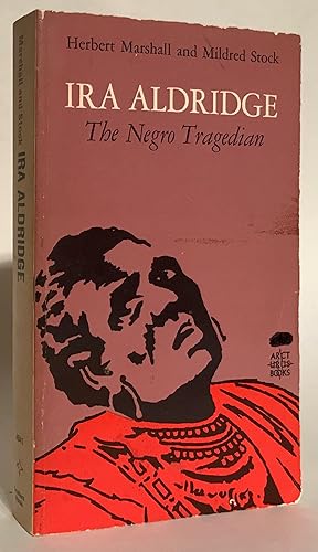 Ira Aldridge. The Negro Tragedian.