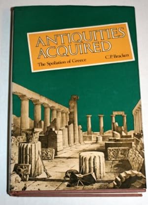 Imagen del vendedor de Antiquities Acquired: Spoliation of Greece a la venta por WeBuyBooks