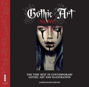 Imagen del vendedor de Gothic Art Now: The Very Best in Contemporary Gothic Art and Illustration a la venta por WeBuyBooks