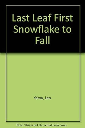 Bild des Verkufers fr Last Leaf First Snowflake to Fall zum Verkauf von WeBuyBooks