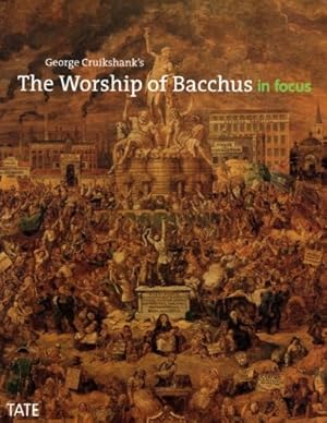 Imagen del vendedor de George Cruikshank's "The Worship of Bacchus" in Focus a la venta por WeBuyBooks