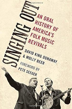 Bild des Verkufers fr Singing Out: An Oral History of America's Folk Music Revivals (Oxford Oral History Series) zum Verkauf von WeBuyBooks