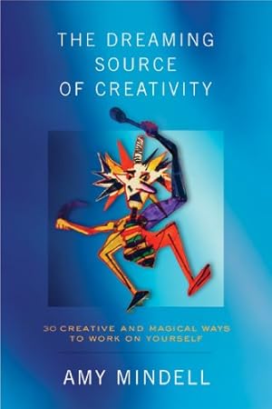 Bild des Verkufers fr Dreaming Source of Creativity: 30 Creative and Magical Ways to Work on Yourself zum Verkauf von WeBuyBooks