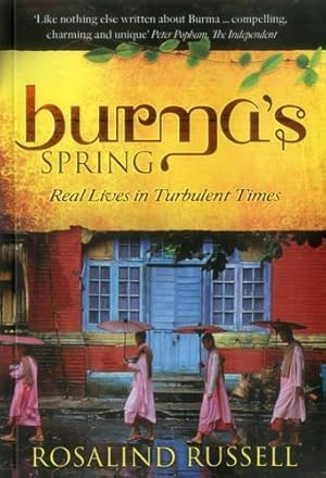 Bild des Verkufers fr Burma's Spring: Real Lives in Turbulent Times zum Verkauf von WeBuyBooks