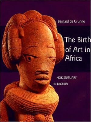 Seller image for The Birth of Art in Africa: Nok Statuary in Nigeria for sale by WeBuyBooks
