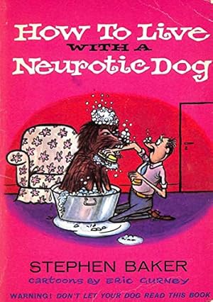 Seller image for How to Live with a Neurotic Dog for sale by WeBuyBooks