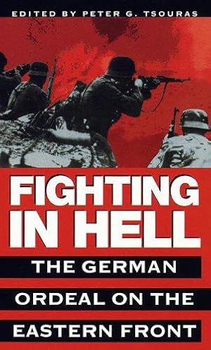 Immagine del venditore per Fighting in Hell: The German Ordeal on the Eastern Front venduto da WeBuyBooks