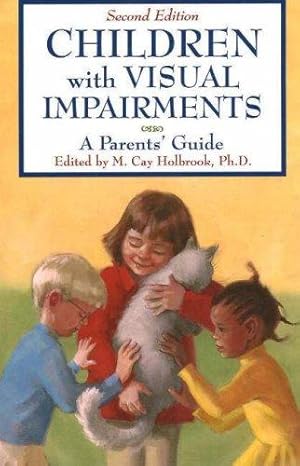 Imagen del vendedor de Children with Visual Impairments: A Parents' Guide a la venta por WeBuyBooks