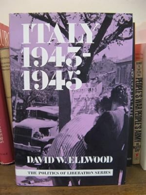 Immagine del venditore per Italy, 1943-45 (The Politics of liberation series) venduto da WeBuyBooks