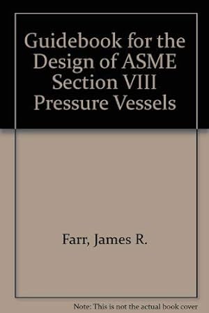 Bild des Verkufers fr Guidebook for the Design of ASME Section VIII Pressure Vessels zum Verkauf von WeBuyBooks
