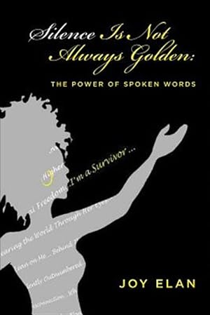 Seller image for Silence Is Not Always Golden : The Power of Spoken Words for sale by GreatBookPricesUK