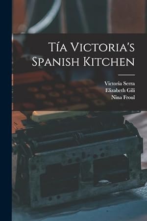 Seller image for Ta Victoria\ s Spanish Kitchen for sale by moluna