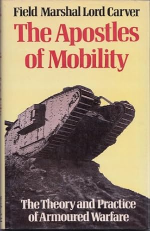 Immagine del venditore per Apostles of Mobility: Theory and Practice of Armoured Warfare venduto da WeBuyBooks