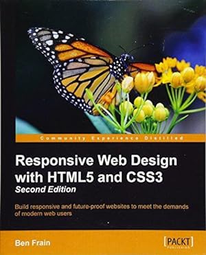 Seller image for Responsive Web Design With HTML5 and CSS3: Build Responsive and Future-Proof Websites to Meet the Demands of Modern Web Users for sale by WeBuyBooks