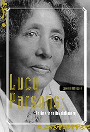 Seller image for Lucy Parsons : American Revolutionary: An American Revolutionary for sale by WeBuyBooks