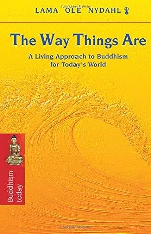 Image du vendeur pour The Way Things Are: A Living Approach to Buddhism for Today's World (Buddhism Today) mis en vente par WeBuyBooks