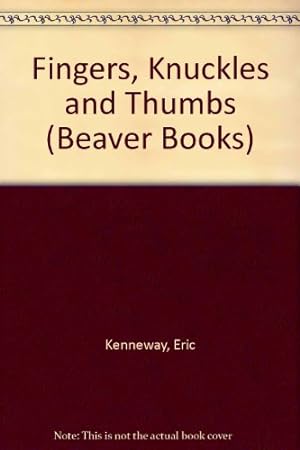 Bild des Verkufers fr Fingers, Knuckles and Thumbs (Beaver Books) zum Verkauf von WeBuyBooks