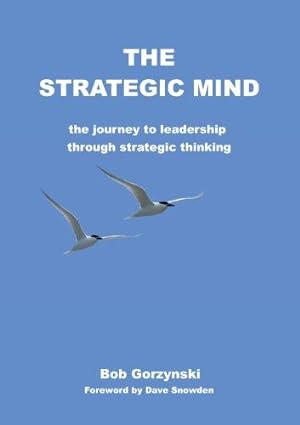 Bild des Verkufers fr The Strategic Mind: The Journey to Leadership Through Strategic Thinking (Strategic Thinking Trilogy) zum Verkauf von WeBuyBooks