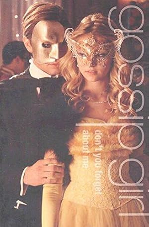 Immagine del venditore per Gossip Girl #11: Don't You Forget About Me: A Gossip Girl Novel venduto da WeBuyBooks