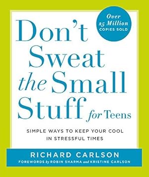 Bild des Verkufers fr Don't Sweat the Small Stuff for Teens: Simple Ways to Keep Your Cool in Stressful Times (Don't Sweat the Small Stuff Series) zum Verkauf von WeBuyBooks