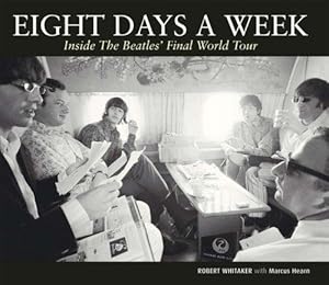 Bild des Verkufers fr Eight Days a Week: Inside The Beatles' Final World Tour zum Verkauf von WeBuyBooks
