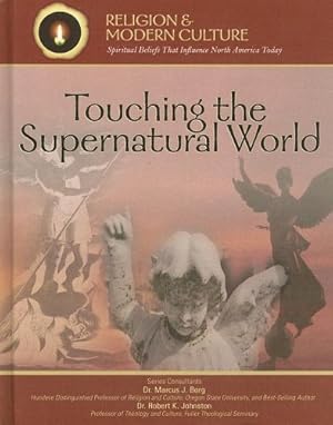 Bild des Verkufers fr Touching the Supernatural World: Angels, Miracles, and Demons (Religion and Modern Culture) zum Verkauf von WeBuyBooks