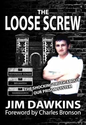 Seller image for The Loose Screw: The Shocking Truth About Our Prison System for sale by WeBuyBooks