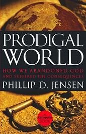 Seller image for Prodigal World: How We Abandoned God and Suffered the Consequences for sale by WeBuyBooks