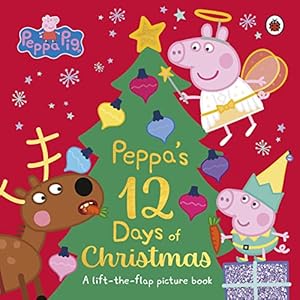 Bild des Verkufers fr Peppa Pig: Peppa's 12 Days of Christmas: A Lift-the-Flap Picture Book zum Verkauf von WeBuyBooks