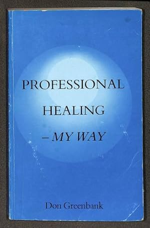 Bild des Verkufers fr professional healing my way don greenbank signed copy zum Verkauf von WeBuyBooks