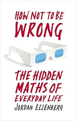 Bild des Verkufers fr How Not to Be Wrong: The Hidden Maths of Everyday Life zum Verkauf von WeBuyBooks