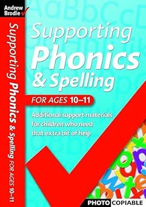 Seller image for Supporting Phonics and Spelling for ages 10-11 for sale by WeBuyBooks