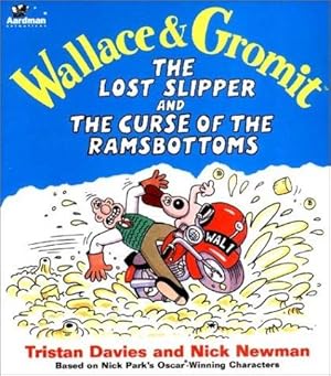 Image du vendeur pour Wallace & Gromit the Lost Slipper and the Curse of the Ramsbottoms mis en vente par WeBuyBooks