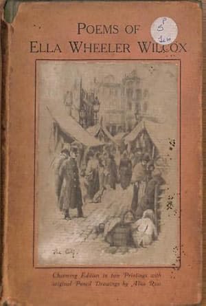 Bild des Verkufers fr Poems of Ella Wheeler Wilcox - nearly 100 poems selected from her works - Poems of Passion, Poems of Pleasure; Poems of Life; Poems of Love and Poems of Reflection zum Verkauf von WeBuyBooks