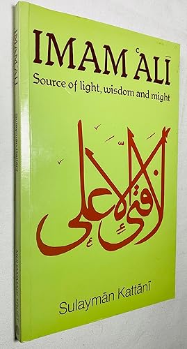 Seller image for Imam Ali: Source of Light, Wisdom, and Might for sale by Hadwebutknown