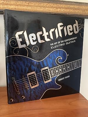Electrified: The Art of the Contemporary Electric Guitar