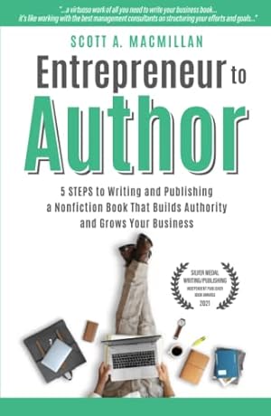 Bild des Verkufers fr Entrepreneur to Author: 5 Steps to Writing and Publishing a Nonfiction Book That Builds Authority and Grows Your Business zum Verkauf von WeBuyBooks