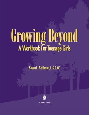 Bild des Verkufers fr Growing beyond: A Workbook for Teenage Girls zum Verkauf von WeBuyBooks