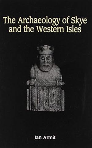 Bild des Verkufers fr The Archaeology of Skye and the Western Isles zum Verkauf von WeBuyBooks