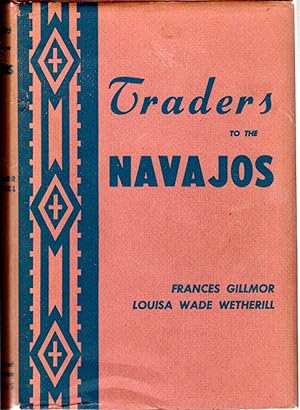 Bild des Verkufers fr Traders to the Navajos: The Story of the Wetherills of Kayenta zum Verkauf von Dorley House Books, Inc.
