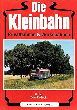 Bild des Verkufers fr Die Kleinbahn Privatbahnen & Werksbahnen. Band 32. zum Verkauf von Antiquariat Bernhardt