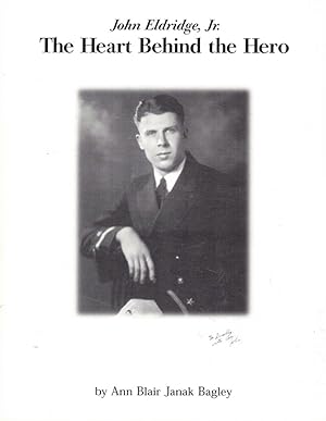 Bild des Verkufers fr John Eldridge, Jr: The Heart Behind the Hero zum Verkauf von Kenneth Mallory Bookseller ABAA