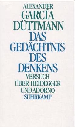 Bild des Verkufers fr Das Gedächtnis des Denkens: Versuch über Heidegger und Adorno zum Verkauf von WeBuyBooks