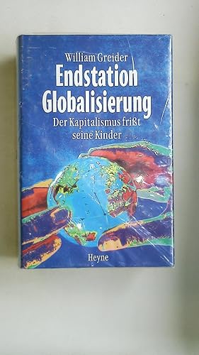 Bild des Verkufers fr ENDSTATION GLOBALISIERUNG. der Kapitalismus frit seine Kinder zum Verkauf von Butterfly Books GmbH & Co. KG