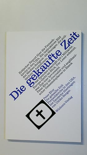 Bild des Verkufers fr DIE GEKAUFTE ZEIT. Fernsehkirche in d. USA zum Verkauf von Butterfly Books GmbH & Co. KG