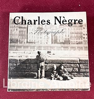 Seller image for Charles Ngre photographe 1820-1880. for sale by Librairie Antoine
