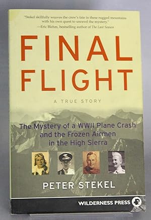 Immagine del venditore per Final Flight The Mystery of a WWII Plance Crash and the Frozen Airmen in the High Sierra venduto da Courtney McElvogue Crafts& Vintage Finds